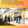 A black and white flyer with the text “Get The Most Out of Your Next Event” in large font at the top. Below it is the text “MAXIMIZING YOUR CONFERENCE EXPERIENCE: TOP 10 PREPARATION TIPS”. ░