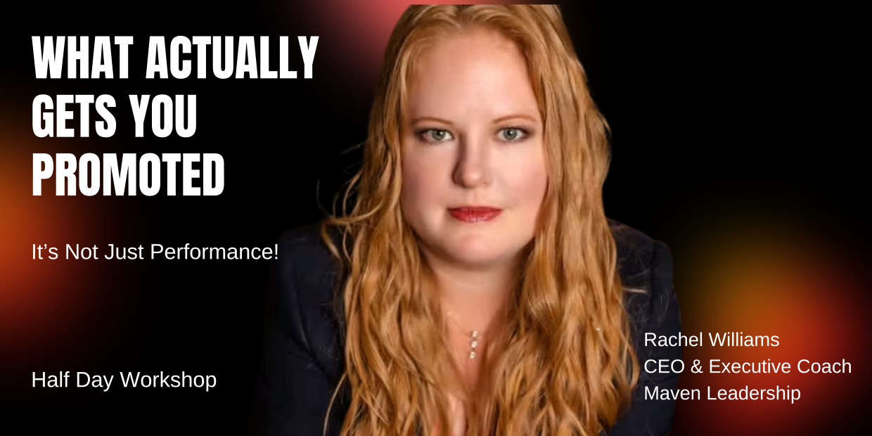 What actually gets you promoted, a half day workshop featuring Rachel Williams